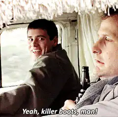 Yeah, killer boots, man!