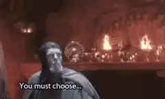 You must choose but choose wisely