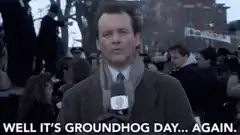 Bill Murray Groundhog Day Again