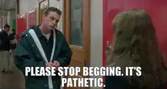 Dewey Finn Please Stop Begging It's Pathetic