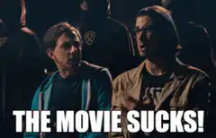The movie sucks!