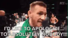 Conor McGregor I'd Like To Apologize To Absolutely Nobody
