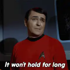 Spock It won't hold for long