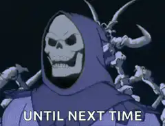 Skeletor says until next time