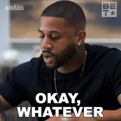 Okay, Whatever Man
