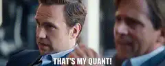 That's My Quant