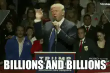Trump Billions and Billions