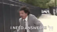 Man yelling I need answers