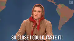 So Close I Could Taste It