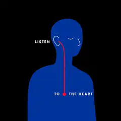 Listen to the heart from the heart