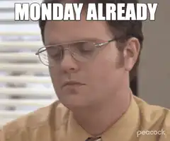Monday Already Dwight Schrute