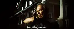 Get off my lawn