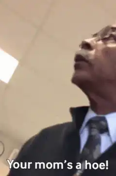 Your mom's a hoe!