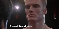 Ivan Drago I must break you