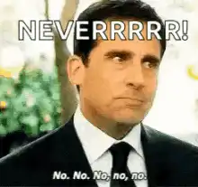 Michael Scott Never No No No