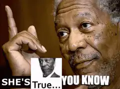 Morgan Freeman She's True You Know