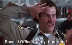 Special Officer Doofy reporting