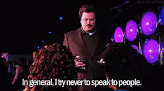 Ron Swanson I try never to speak to people