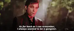 Tony Montana I Always Wanted To Be A Gangster