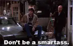 Don't be a smartass