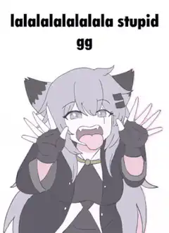 anime girl screaming lalala stupid gg