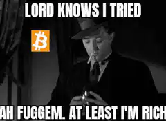 Lord Knows I Tried Bitcoin Rich