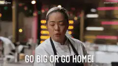 Go Big or Go Home
