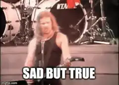 James Hetfield Sad But True