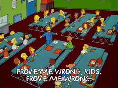 Principal Skinner prove me wrong kids