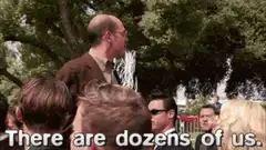 There are dozens of us