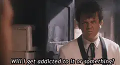 John C. Reilly Will I Get Addicted