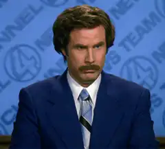Ron Burgundy I don't believe you