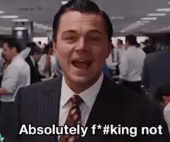 Leonardo DiCaprio Absolutely F*#king Not