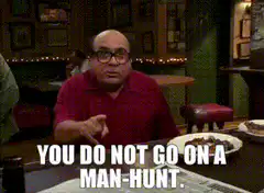 Danny DeVito You Do Not Go On A Man-Hunt