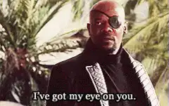 Nick Fury I've got my eye on you
