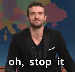 Justin Timberlake oh stop it