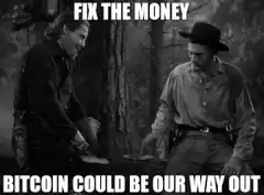 Fix the Money Bitcoin Could Be Our Way Out