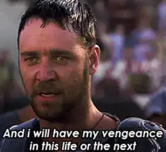 Russell Crowe I will have my vengeance