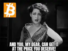 And you, my dear, can get it at the price you deserve