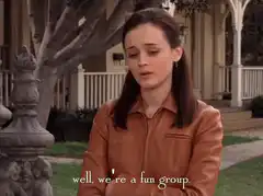 Arrested Development well we're a fun group