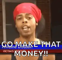 Go Make That Money