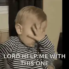 Baby facepalm lord help me