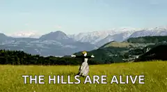 The Hills Are Alive