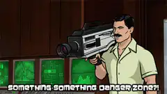 Something Something Danger Zone