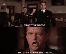You Can't Handle the Truth