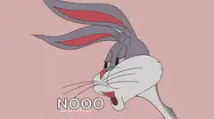Bugs Bunny screaming NOOO