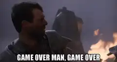Game Over Man Game Over