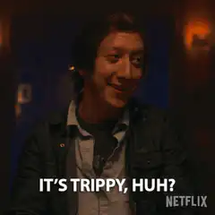 It's Trippy Huh Netflix