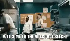 Welcome to Thunderchat Bitch