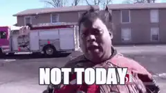 Not Today Fire Truck